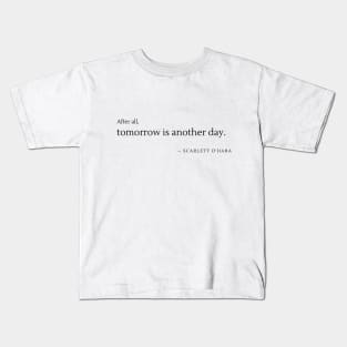 Tomorrow is another day Kids T-Shirt